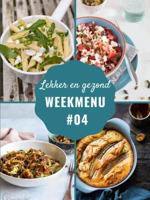 lekker en gezond weekmenu week 04
