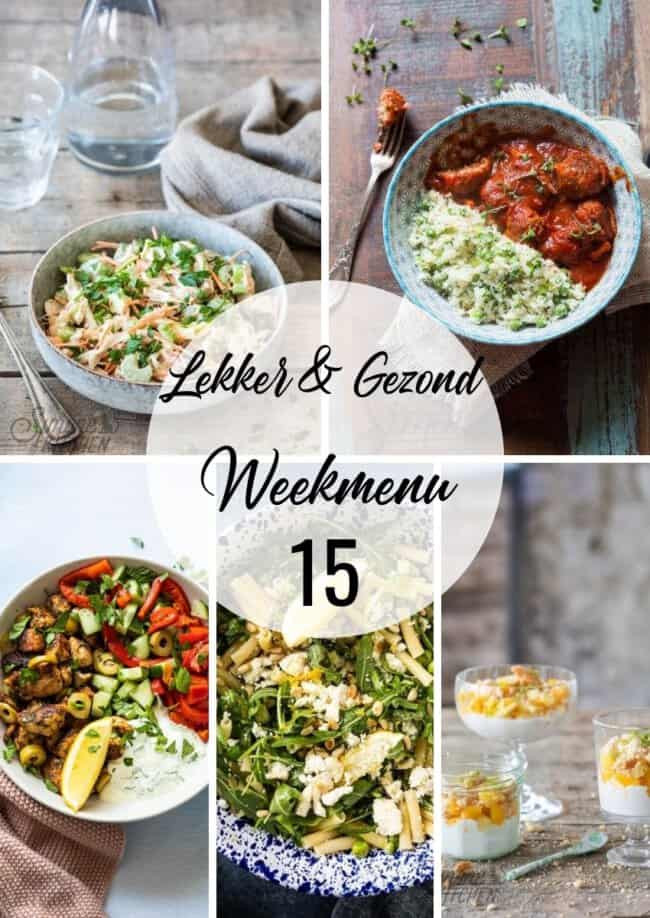lekker en gezond weekmenu week 15