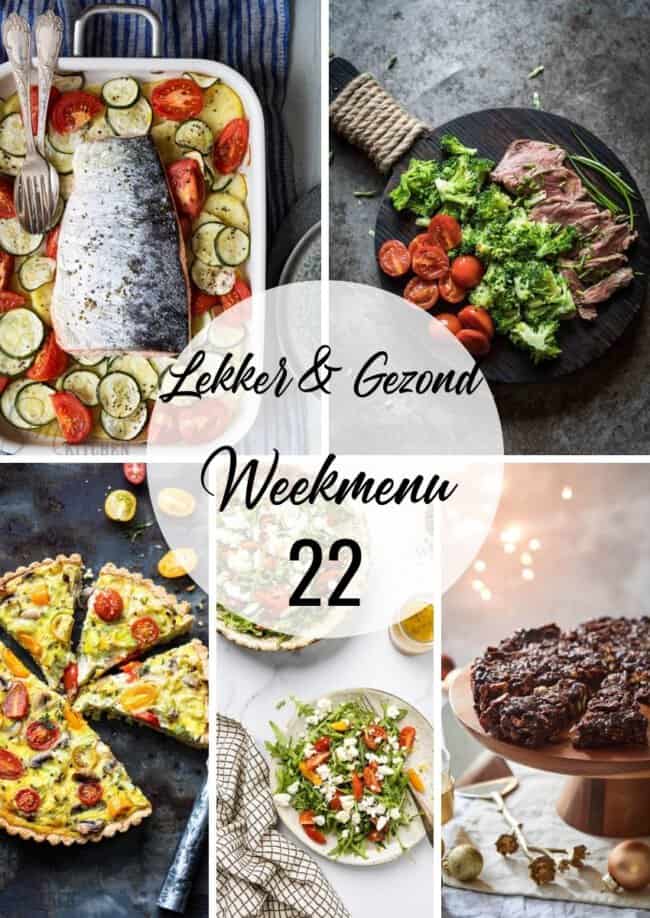 lekker en gezond weekmenu week 22